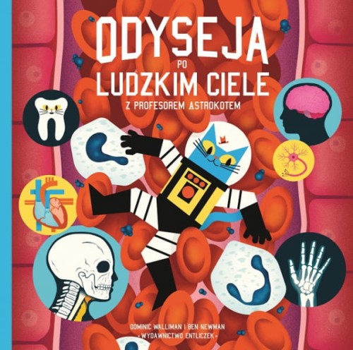 Wydawnictwo Entliczek         -      Profesor Astrokot. Odyseja po Ludzkim Ciele z Profesorem Astrokotem