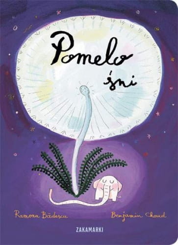 Wydawnictwo Zakamarki  -  Pomelo Śni