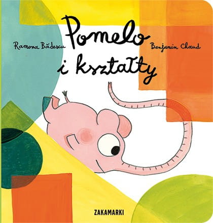 Wydawnictwo Zakamarki  -  Pomelo i Kształty