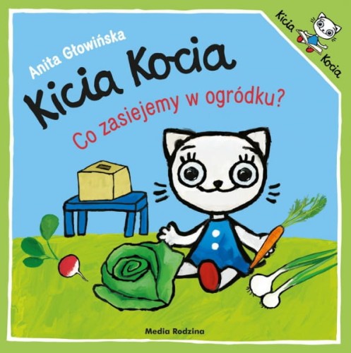 Wydawnictwo Media Rodzina         -       Kicia Kocia. co Zasiejemy w Ogródku?