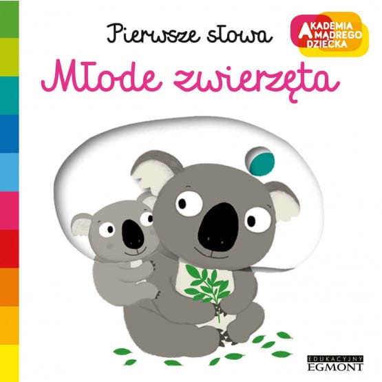 Egmont  -  Akademia Mądrego Dziecka. Młode Zwierzęta. Pierwsze Słowa