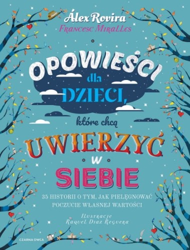 Wydawnictwo Czarna Owca  -  Opowieści Dla Dzieci, Które Chcą Uwierzyć w Siebie. 35 Historii o Tym, Jak Pielęgnować Poczucie Własnej Wartości