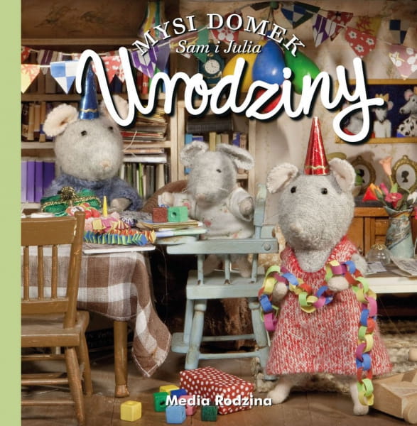Wydawnictwo Media Rodzina       -       Mysi Domek. Urodziny