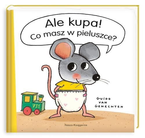 Nasza Księgarnia     -     Ale Kupa! co Masz w Pieluszce?