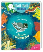 Nasza Księgarnia             -             Tuli Tuli Opowiada, Kto Gdzie Mieszka. Żółwik z Oceanu