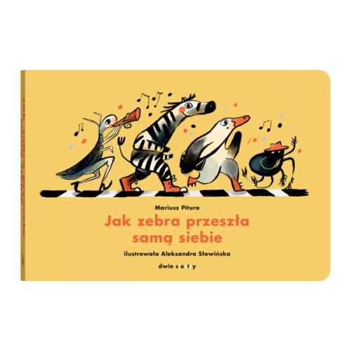 Wydawnictwo Dwie Siostry          -      Jak Zebra Przeszła Samą Siebie
