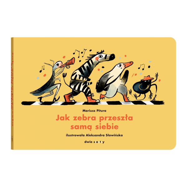 Wydawnictwo Dwie Siostry          -      Jak Zebra Przeszła Samą Siebie