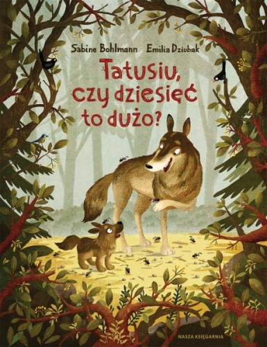 Nasza Księgarnia   -  Tatusiu, Czy Dziesięć to Dużo?