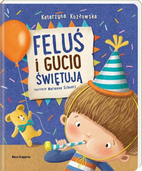 Wydawnictwo Nasza Księgarnia     -    Feluś i Gucio Świętują