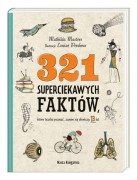 Wydawnictwo Nasza Księgarnia           -     321 Superciekawych Faktów, Które Trzeba Poznać, Zanim Się Skończy 13 Lat