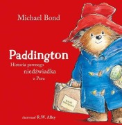 Wydawnictwo Znak             -              Paddington. Historia Pewnego Niedźwiadka z Peru