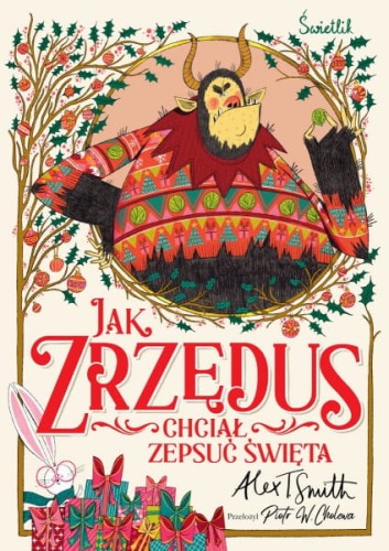 Wydawnictwo Świetlik    -    Jak Zrzędus Chciał Zepsuć Święta