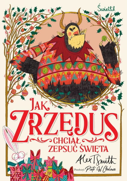 Wydawnictwo Świetlik    -    Jak Zrzędus Chciał Zepsuć Święta