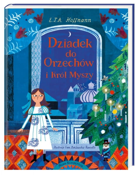 Wydawnictwo Nasza Księgarnia  -  Dziadek do Orzechów i Król Myszy