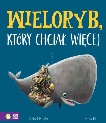 Wydawnictwo Zielona Sowa        -       Wieloryb, Który Chciał Więcej