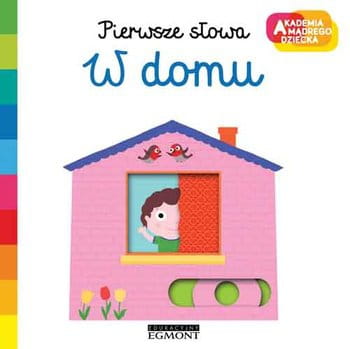 Egmont  -  Akademia Mądrego Dziecka. w Domu. Pierwsze Słowa