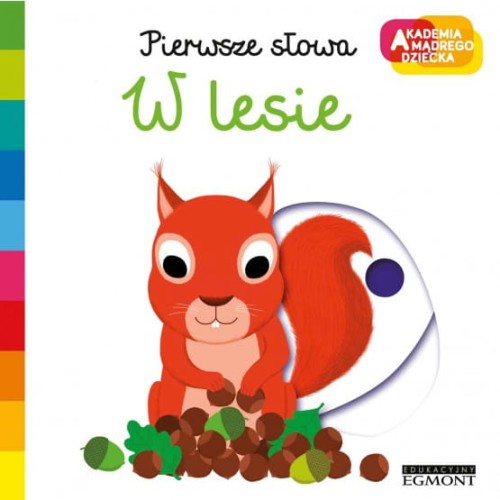 Egmont  -  Akademia Mądrego Dziecka. w Lesie. Pierwsze Słowa