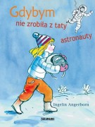 Zakamarki  -  Gdybym nie Zrobiła z Taty Astronauty
