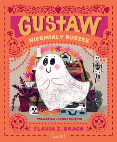 Wydawnictwo Świetlik   -   Gustaw, Nieśmiały Duszek