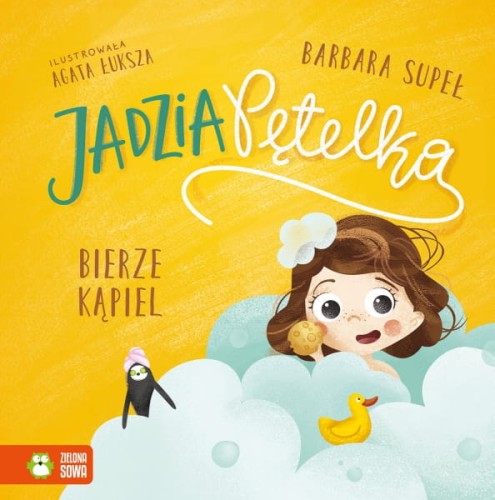 Wydawnictwo Zielona Sowa        -       Jadzia Pętelka Bierze Kąpiel