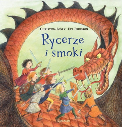 Wydawnictwo Zakamarki  -  Rycerze i Smoki