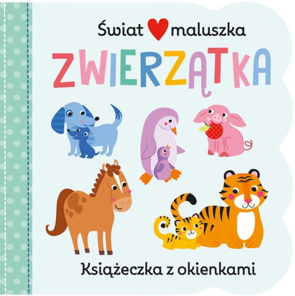 Wydawnictwo Olesiejuk      -      Świat Maluszka. Zwierzątka. Książeczka z Okienkami