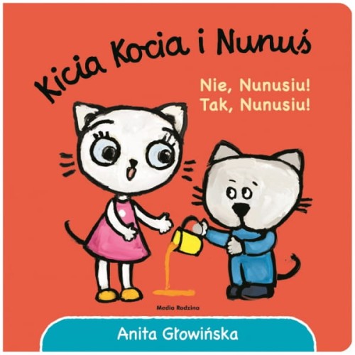 Media Rodzinna  -  Kicia Kocia i Nunuś. Nie, Nunusiu! Tak, Nunusiu!