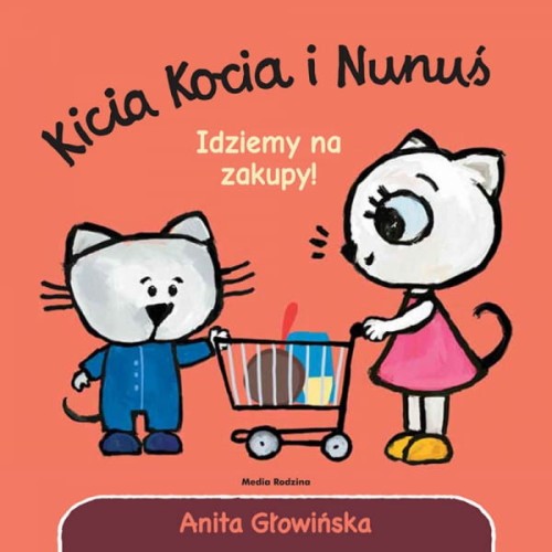 Wydawnictwo Media Rodzina      -     Kicia Kocia i Nunuś. Idziemy na Zakupy!