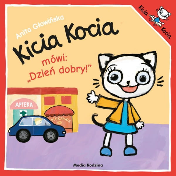 Wydawnictwo Media Rodzina               -         Kicia Kocia Mówi: „dzień Dobry!”