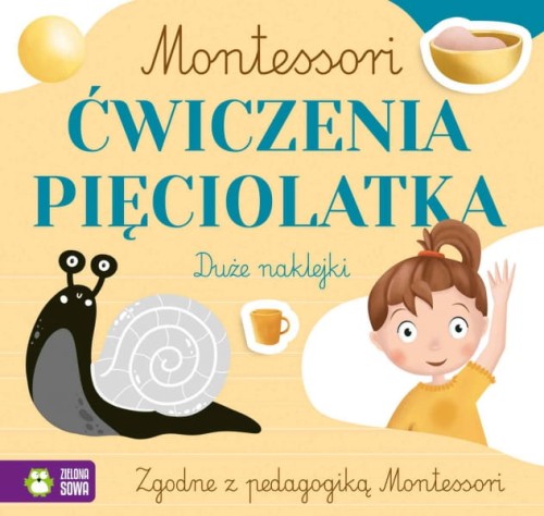 Wydawnictwo Zielona Sowa        -        Montessori. Ćwiczenia Pięciolatka