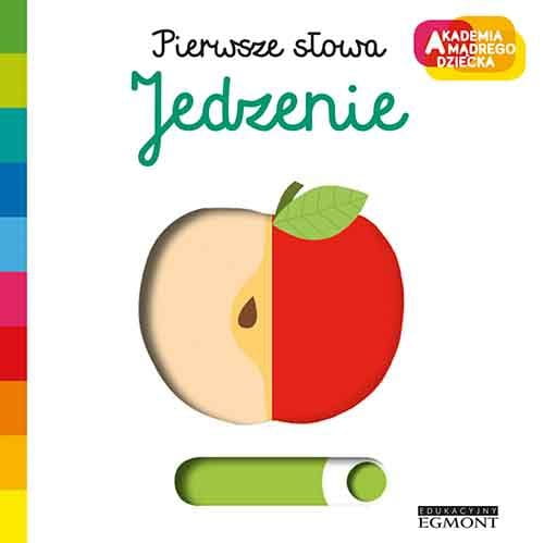 Egmont  -  Akademia Mądrego Dziecka. Jedzenie. Pierwsze Słowa