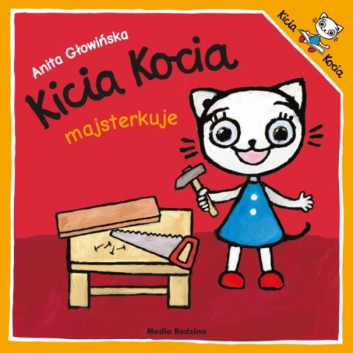 Wydawnictwo Media Rodzina             -        Kicia Kocia Majsterkuje