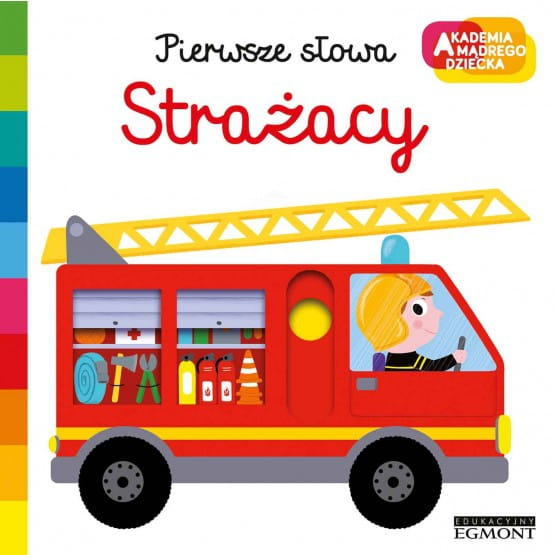 Egmont  -  Akademia Mądrego Dziecka. Strażacy. Pierwsze Słowa