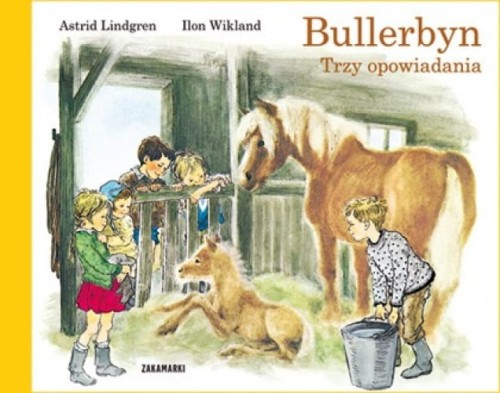 Zakamarki  -  Bullerbyn. Trzy Opowiadania