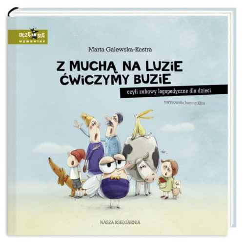 Nasza Księgarnia  -  z Muchą na Luzie Ćwiczymy Buzie, Czyli Zabawy Logopedyczne dla Dzieci