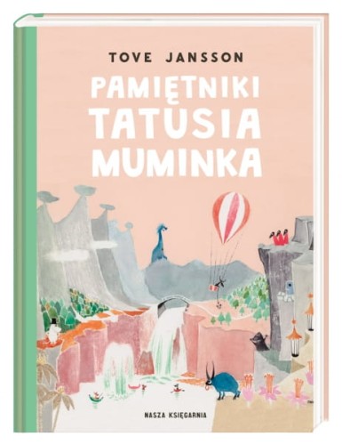 Wydawnictwo Nasza Księgarnia      -     Pamiętniki Tatusia Muminka