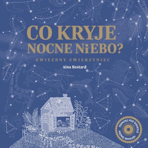 Wydawnictwo Tatarak      -      co Kryje Nocne Niebo? Gwiezdny Zwierzyniec