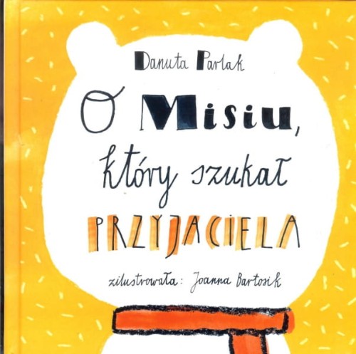 Wydawnictwo Kinderkulka  -  o Misiu, Który Szukał Przyjaciela