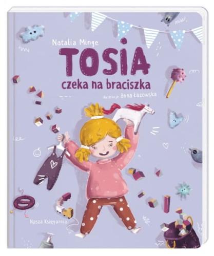 Wydawnictwo Nasza Księgarnia  -  Tosia Czeka na Braciszka