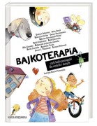 Wydawnictwo Nasza Księgarnia    -    Bajkoterapia, Czyli Bajki - Pomagajki Dla Małych i Dużych