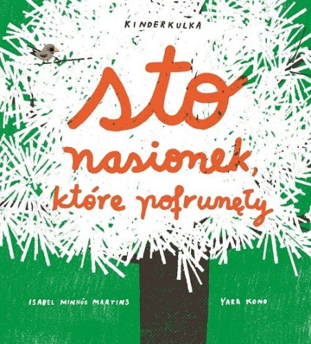 Wydawnictwo Kinderkulka  -  sto Nasionek, Które Pofrunęły