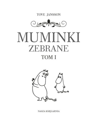 Wydawnictwo Nasza Księgarnia       -      Muminki Zebrane. Tom 1