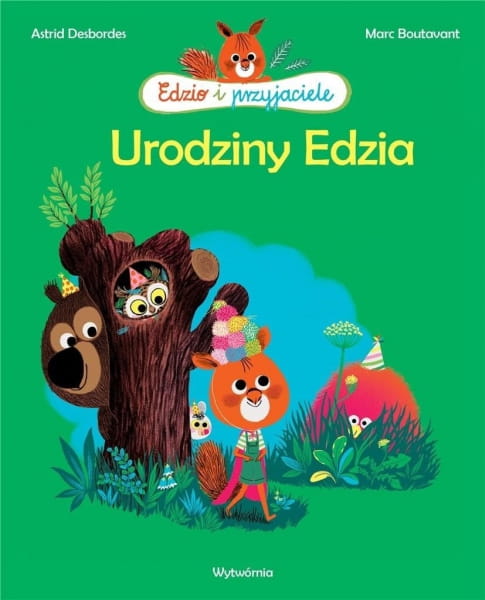 Wydawnictwo Wytwórnia    -    Edzio i Przyjaciele. Urodziny Edzia