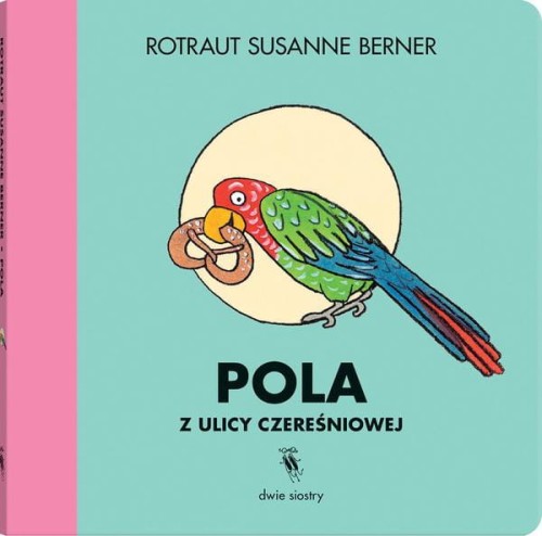 Wydawnictwo Dwie Siostry  -  Pola z Ulicy Czereśniowej