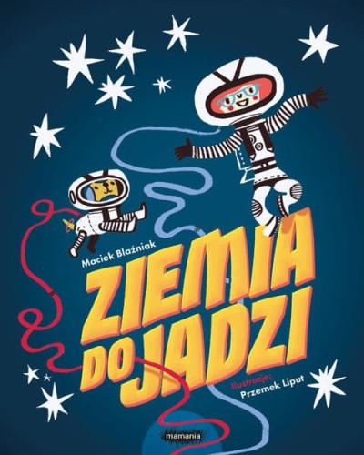 Wydawnictwo Mamania        -        Ziemia do Jadzi
