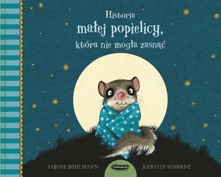 Wydawnictwo Mamania           -          Historia Małej Popielicy, Która Nie Mogła Zasnąć