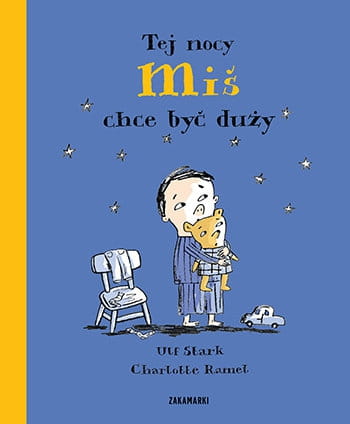 Wydawnictwo Zakamarki  -  Tej Nocy Miś Chce Być Duży