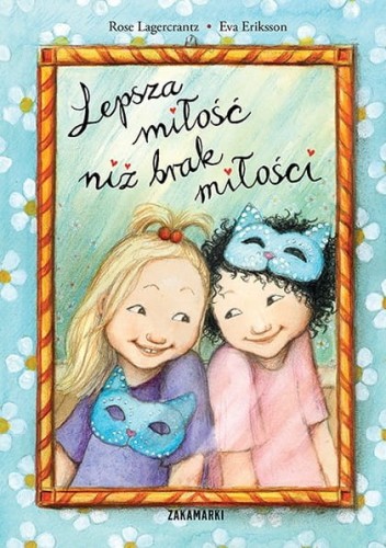 Wydawnictwo Zakamarki   -   Lepsza Miłość Niż Brak Miłości