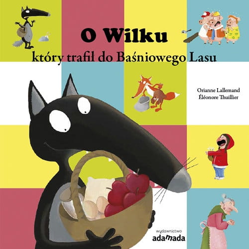 Adamada  -  o Wilku, Który Trafił do Baśniowego Lasu