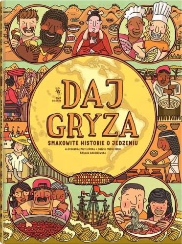 Wydawnictwo Dwie Siostry   -  Daj Gryza. Smakowite Historie o Jedzeniu